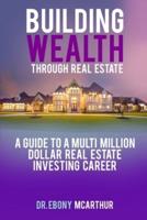 Building Wealth Through Real Estate