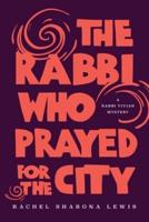 The Rabbi Who Prayed for the City
