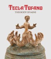 Tecla Tofano - This Body of Mine