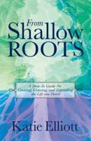 From Shallow Roots