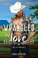 Wrangled by Love