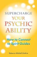 Supercharge Your Psychic Ability