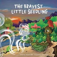 The Bravest Little Seedling