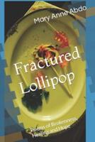 Fractured Lollipop
