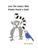 Lulu the Lemur, Who Finally Found a Dad!