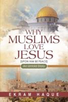 Why Muslims Love Jesus