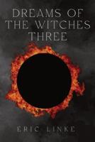 Dreams of the Witches Three