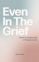 Even In The Grief