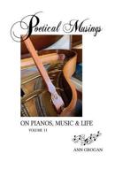 Poetic Musings on Pianos, Music & Life - Volume II