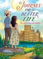 JOURNEY FOR A BETTER LIFE (The Story Of Jose and Angelina)