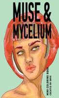 Muse & Mycelium
