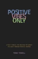 Positive Vibes Only