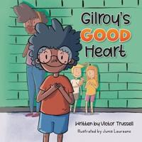 Gilroy's Good Heart