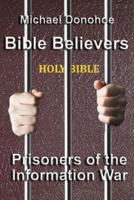 Bible Believers Prisoners of the Information War