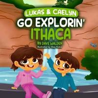 Lukas & Caelyn Go Explorin' Ithaca