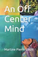 An Off Center Mind
