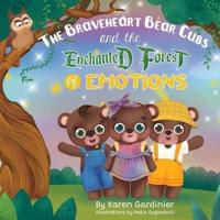 The Braveheart Bear Cubs and The Enchanted Forest of Emotions