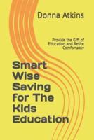 Smart Wise Saving for The Kids Education