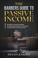 The Barbers Guide to Passive Income