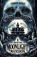 The Haunting of Moonlight Mansion