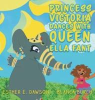 Princess Victoria Dances With Queen Ella Fant