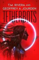 Tetherbots