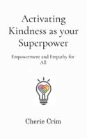 Activating Kindness as Your Superpower