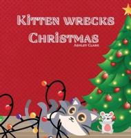 Kitten Wrecks Christmas