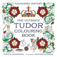 The Ultimate Tudor Colouring Book