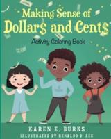 Making Sense of Dollar$ and Cent$