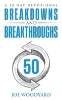 Breakdowns and Breakthroughs