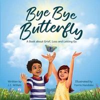 Bye Bye Butterfly