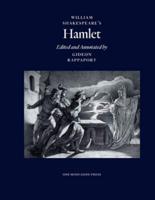 William Shakespeare's Hamlet, Edited and Annotated by Gideon Rappaport