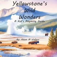 Yellowstone's Wild Wonders