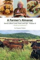 A Farmer's Almanac - Stories About Land, Food, and Life