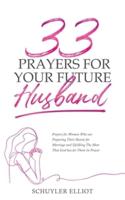 33 Prayers For Your Future Husband