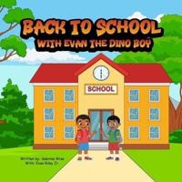 Back To School With Evan the Dino Boy