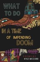 What to Do in a Time of Impending Doom