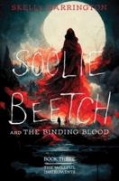 Soolie Beetch and the Binding Blood