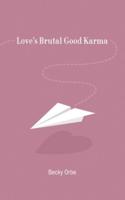 Love's Brutal Good Karma