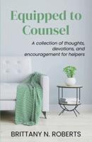 Equipped to Counsel