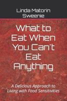 What to Eat When You Can't Eat Anything