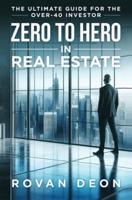 Zero To Hero In Real Estate