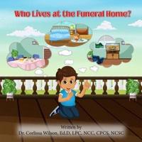 Who Lives at the Funeral Home?