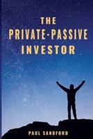 The Private-Passive Investor