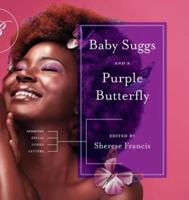Baby Suggs and a Purple Butterfly