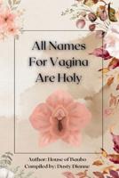 All Names for Vagina Are Holy