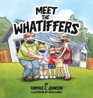 Meet the Whatiffers