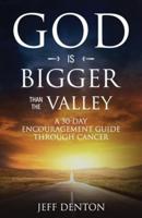 God Is Bigger Than The Valley