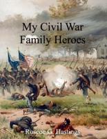 My Civil War Family Heroes